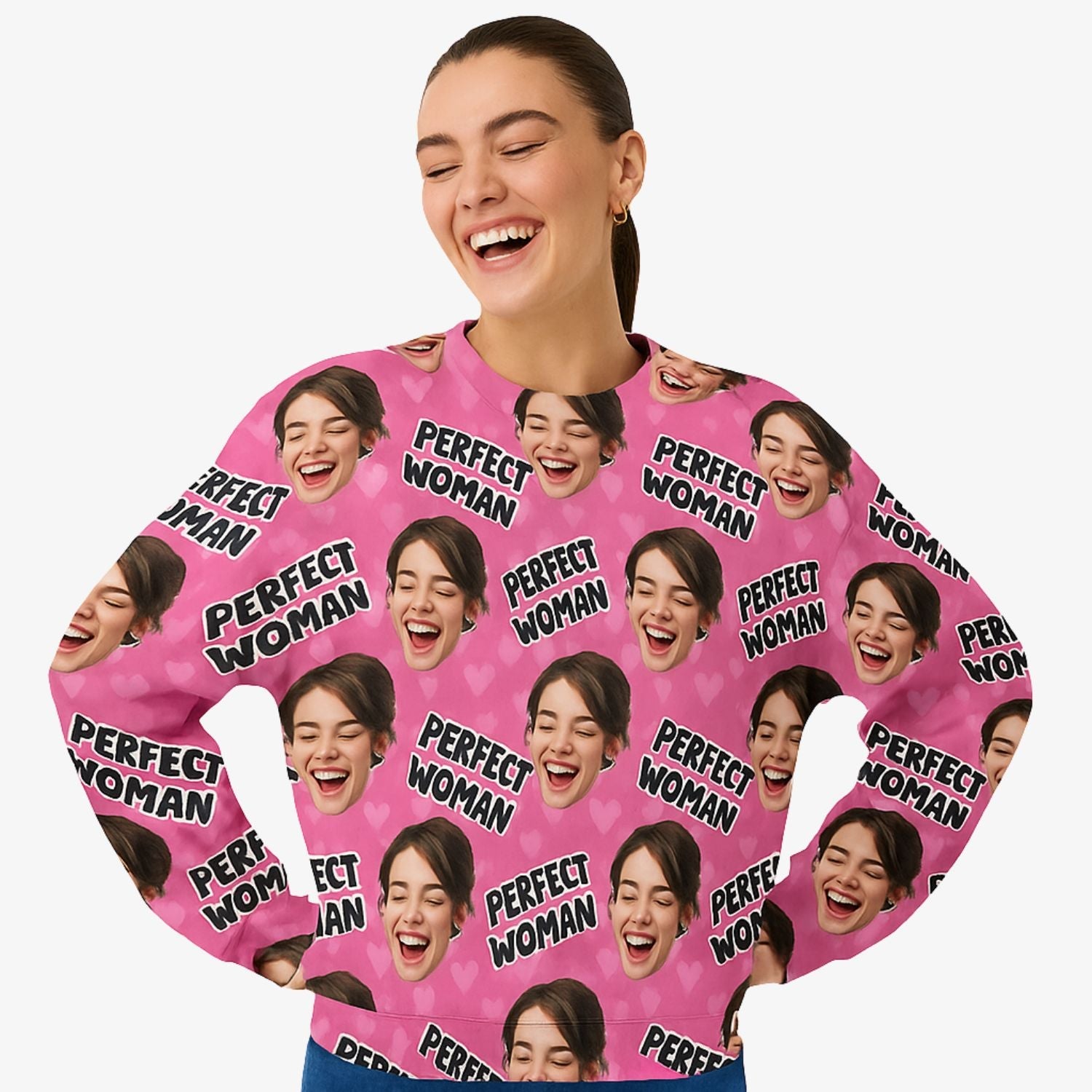 The Perfect Woman Custom Sweatshirt