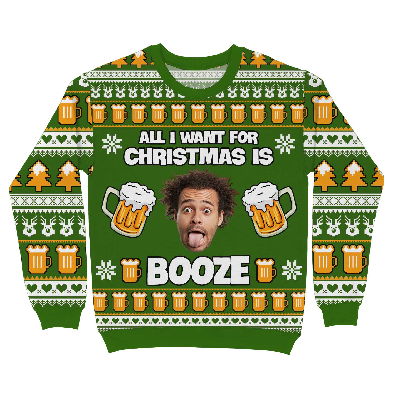 All I Want For Christmas Is Booze Face Personalized Christmas Jumper