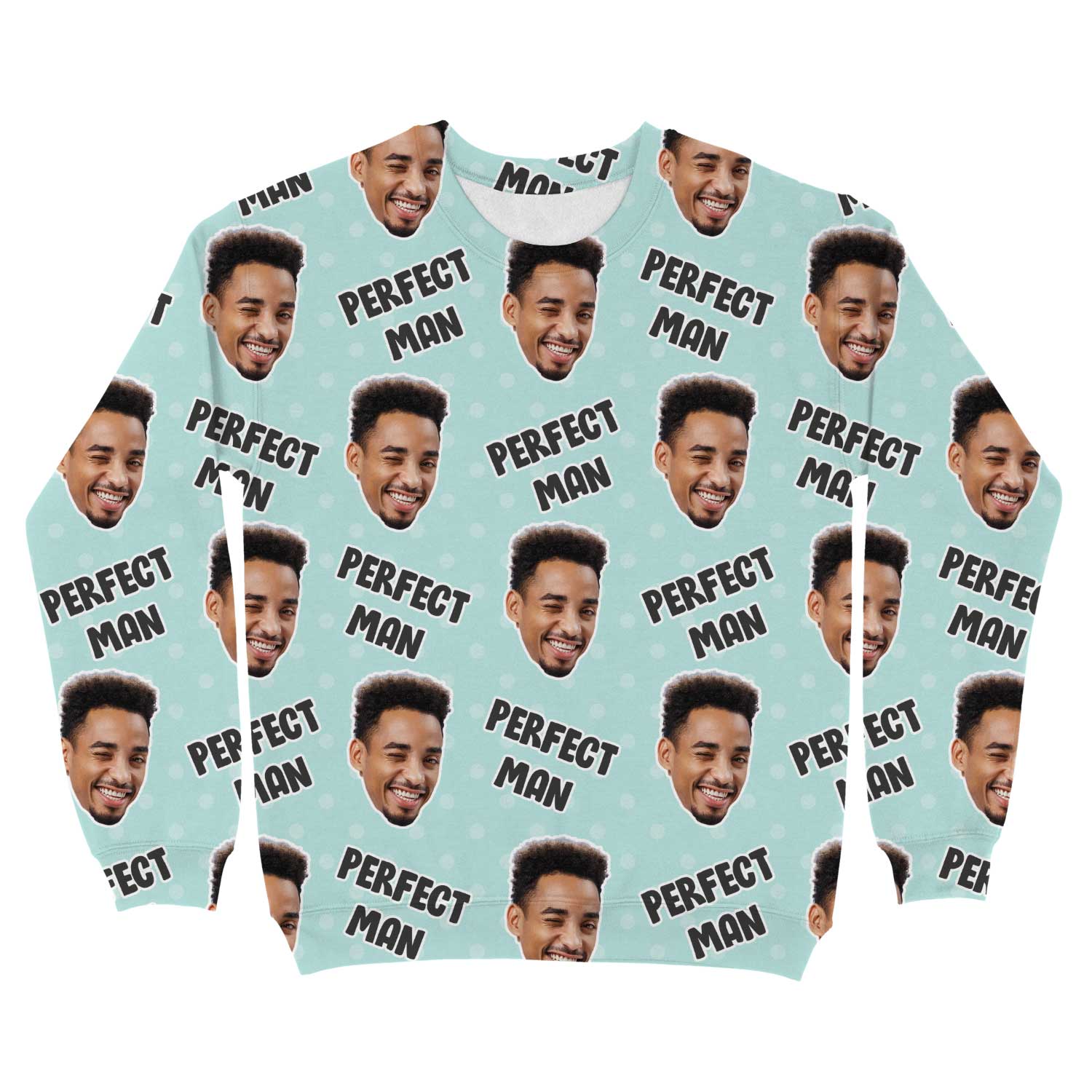 The Perfect Man Custom Sweatshirt