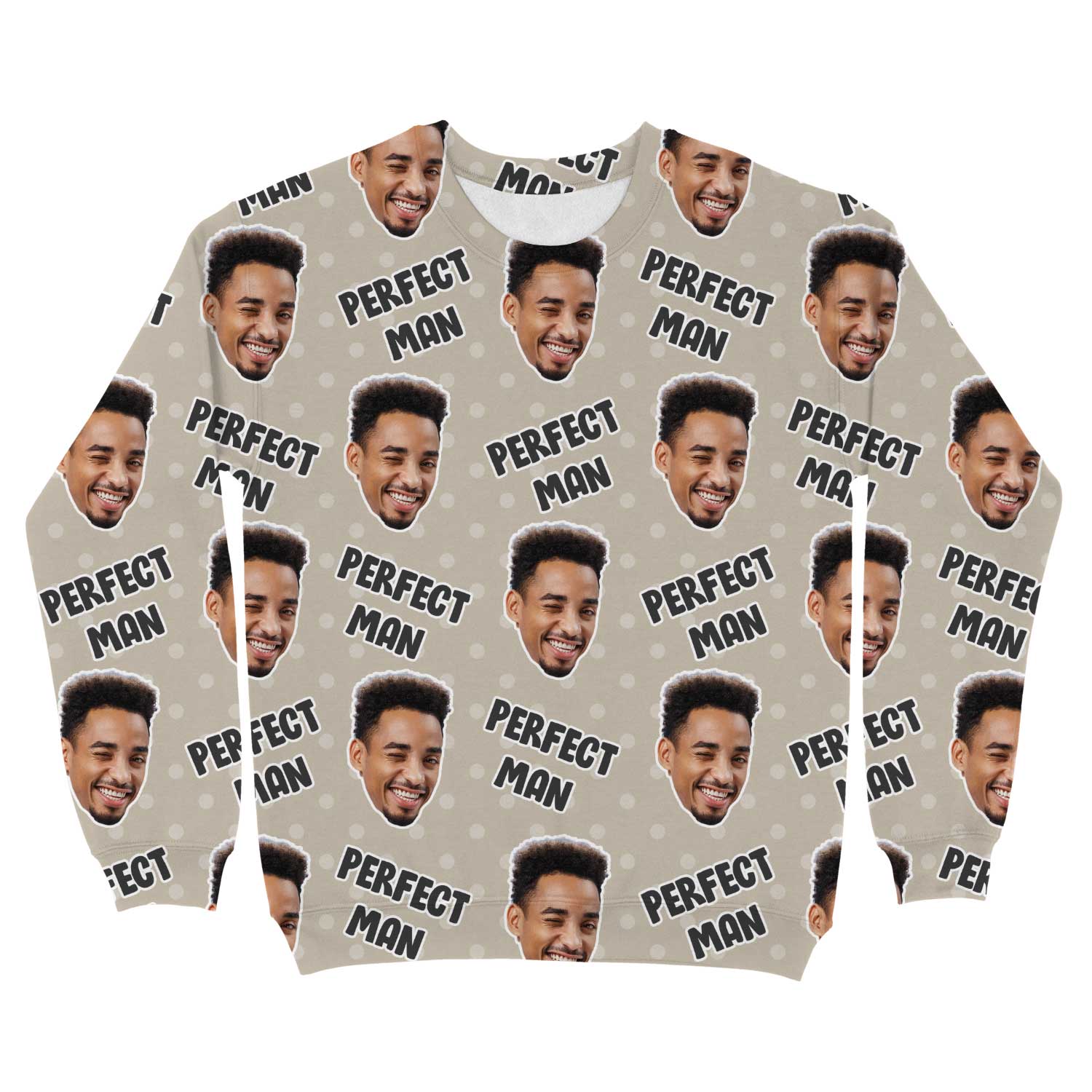 The Perfect Man Custom Sweatshirt